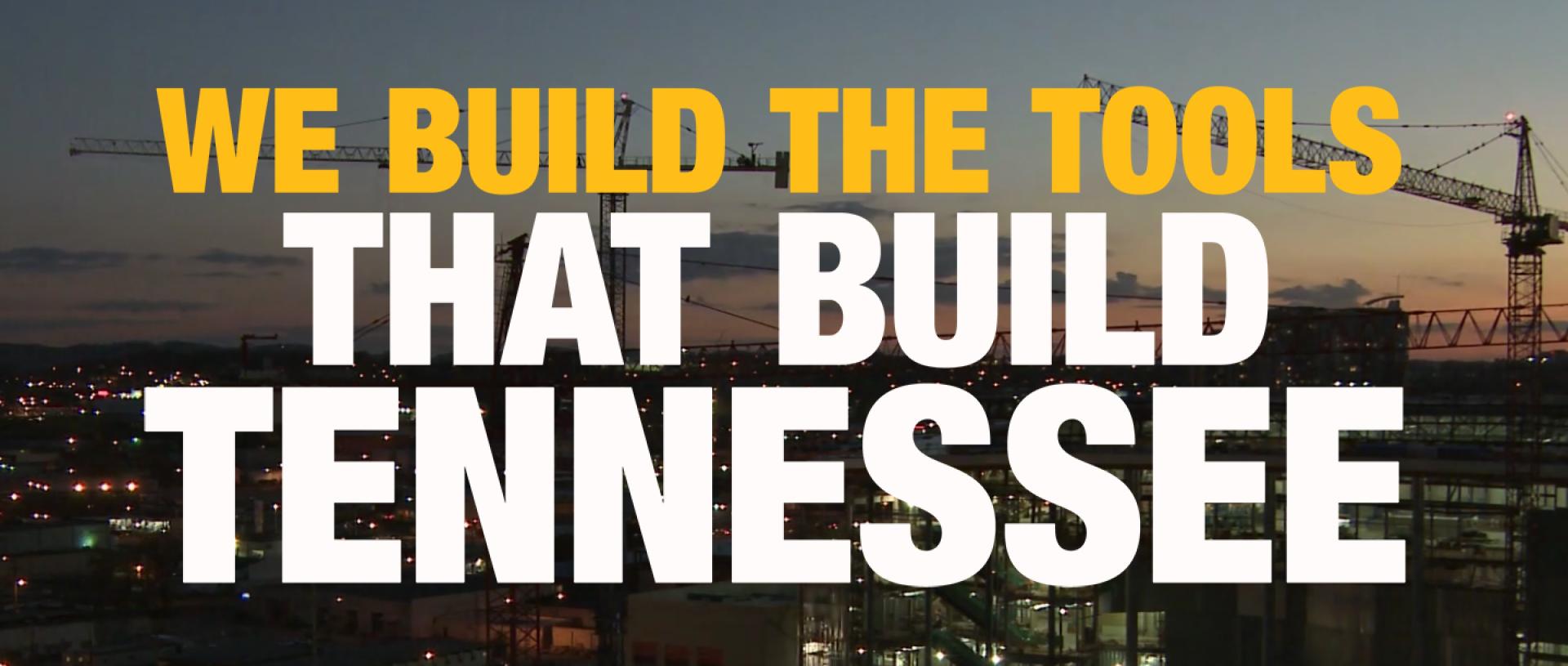 We build the tools that build Tennessee